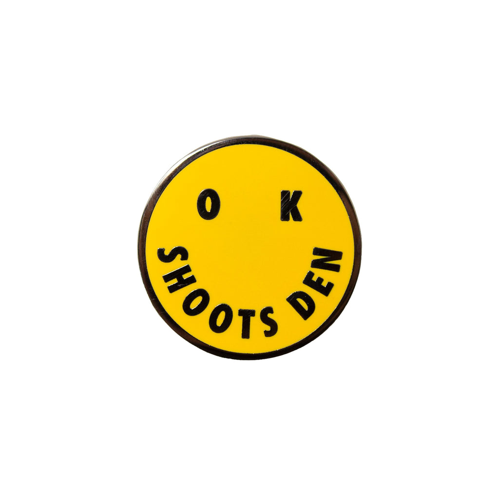 OK SHOOTS DEN Pin